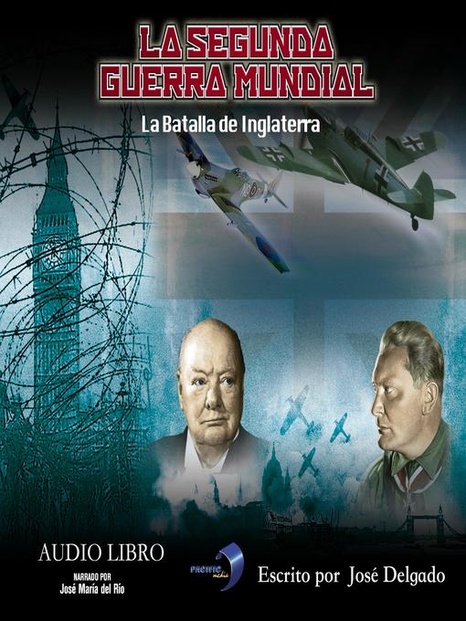 Title details for La Segunda Guerra Mundial by José Delgado - Available